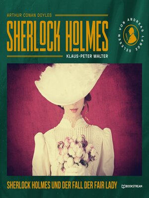 cover image of Sherlock Holmes und der Fall der Fair Lady